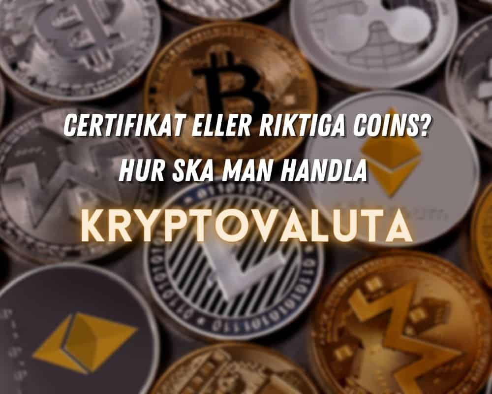 Är det bäst att köpa kryptovalutor genom certifikat eller riktiga coins?