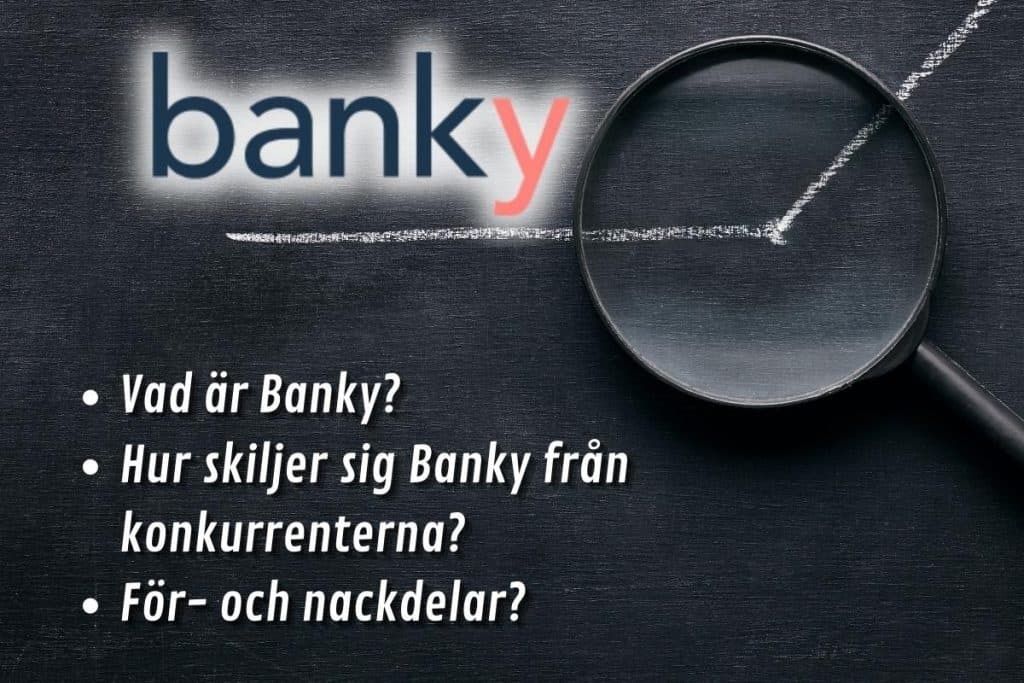 Banky logo, bakgrund med förstoringsglas. Text: Vad är Bankty, hur skiljer sig Banky från konkurrenter, för och nackdelar?